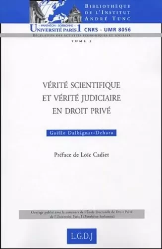 VÉRITÉ SCIENTIFIQUE ET VÉRITÉ JUDICIAIRE EN DROIT PRIVÉ -  DALBIGNAT-DEHARO G. - INSTITUT ANDRE