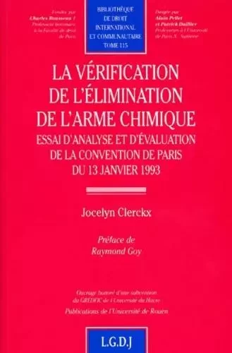 la vérification de l'élimination de l'arme chimique -  Clerckx j. - LGDJ