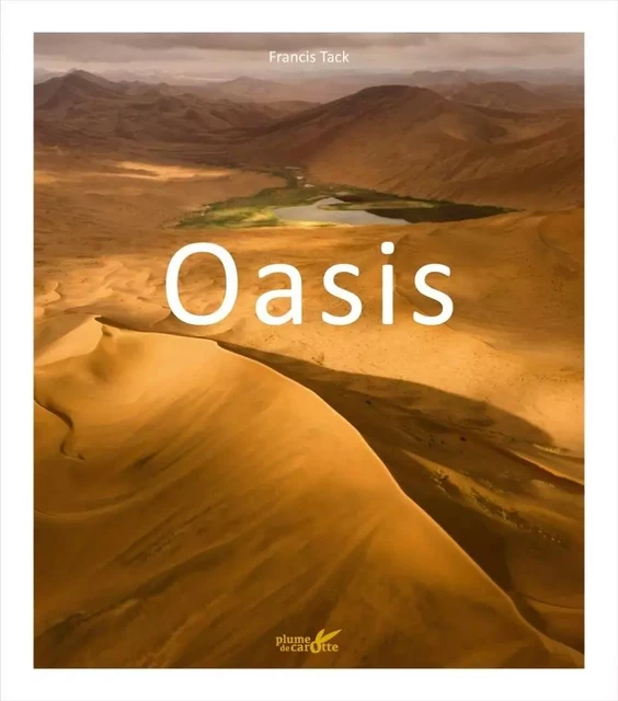 Oasis - Francis TACK, Pierre RABHI - PLUME CAROTTE