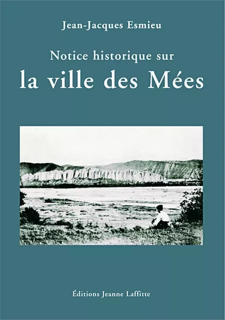 Notice de la ville des Mées - Jean-Jacques Esmieu - JEANNE LAFFITTE