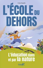 L'école du dehors - L'éducation dans et par la nature