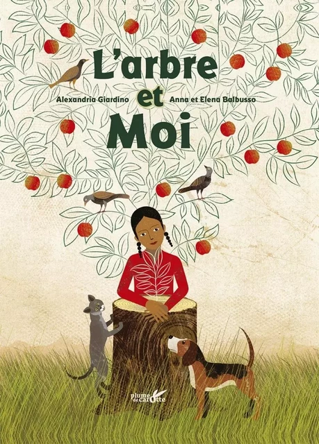 L'arbre et moi - Alexandria GIARDINO, Anna BALBUSO - PLUME CAROTTE