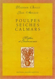 Poulpes, seiches, calmars - mythes et gastronomie