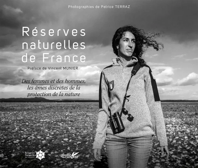 Réserves naturelles de France - Des femmes et des hommes, le - Patrice TERRAZ,  Collectif - PLUME CAROTTE