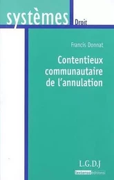 le contentieux communautaire de l'annulation