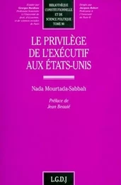 le privilège de l'exécutif aux etats-unis