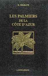 Les palmiers de la Côte d'Azur - distribution géographique, culture, description des genres et des espèces