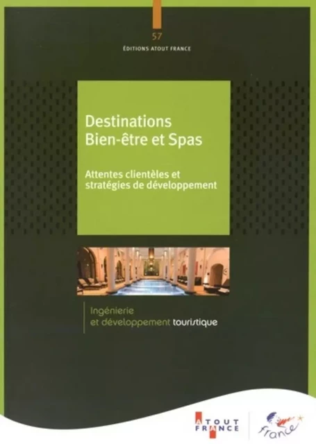 Destinations bien-être et spas - attentes clientèles et stratégies de développement -  - ATOUT FRANCE