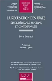 la récusation des juges. etude médiévale, moderne et contemporaine