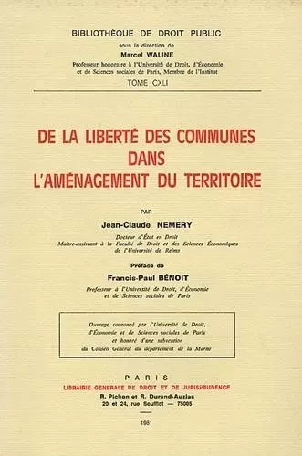 de la liberté des communes dans l'aménagement du territoire -  Némery j.-c. - LGDJ