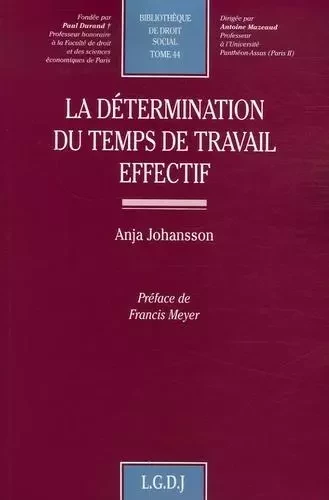 la détermination du temps de travail effectif -  Johansson a. - LGDJ