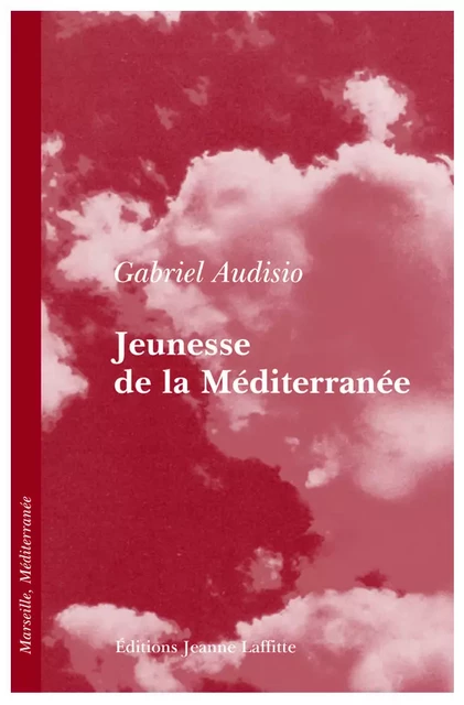 Jeunesse de la Méditerranée - Gabriel Audisio - JEANNE LAFFITTE