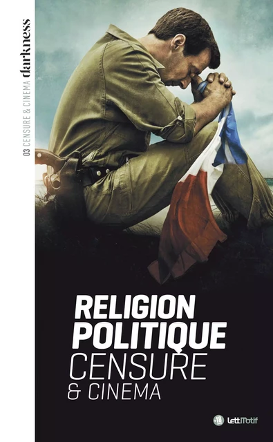 Darkness, censure et cinéma (3. Politique & religion) [cartonné] -  Collectif - LETTMOTIF