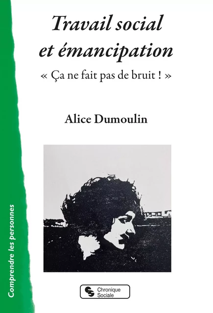 Travail social et émancipation - Alice Dumoulin - CHRONIQUE SOCIA