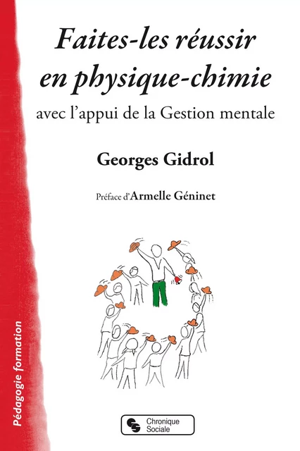 Faites-les réussir en physique-chimie - Georges Gidrol - CHRONIQUE SOCIA