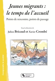 Jeunes migrants : le temps de l'accueil