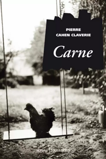 Carne - Pierre Cahen Claverie - LOUBATIERES