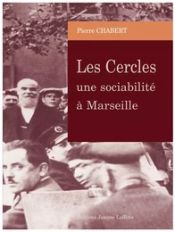 Les cercles, une sociabilité à Marseille