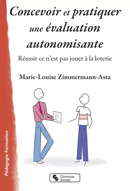 Concevoir et pratiquer une évaluation autonomisante - Marie-Louise Zimmermann-Asta - CHRONIQUE SOCIA