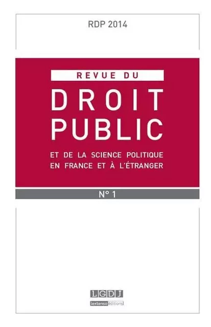 REVUE DU DROIT PUBLIC N 1 2014 -  Collectif - LGDJ