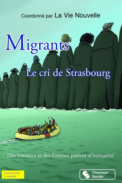 MIGRANTS - LE CRI DE STRASBOURG - VIE NOUVELLE LA - CHRONIQUE SOCIA