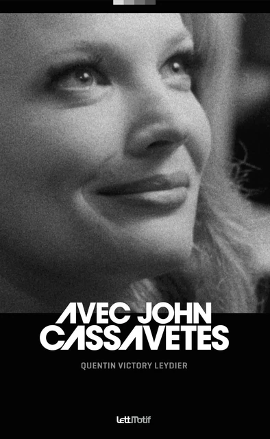 Avec John Cassavetes - Quentin Victory-Leydier - LETTMOTIF