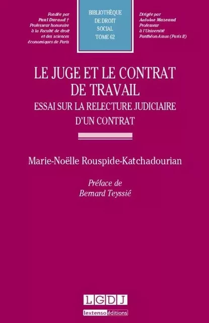 le juge et le contrat de travail - Marie-Noëlle Rouspide-Katchadourian - LGDJ