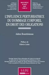 l'influence perturbatrice du dommage corporel en droit des obligations