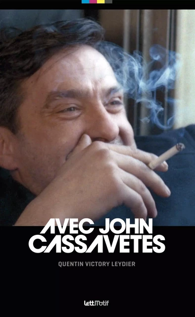 Avec John Cassavetes - Quentin Victory-Leydier - LETTMOTIF