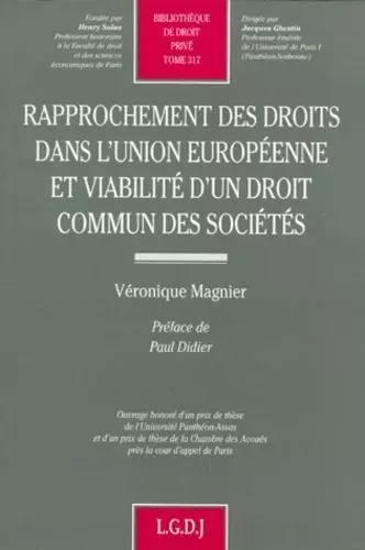 rapprochement des droits dans l'ue et viabilité d'un droit commun des sociétés -  MAGNIER V. - LGDJ