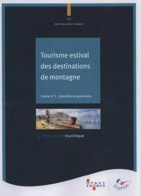 Tourisme estival des destinations de montagne -  - ATOUT FRANCE