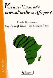 VERS UNE DEMOCRATIE INTERCULTURELLE EN AFRIQUE ?