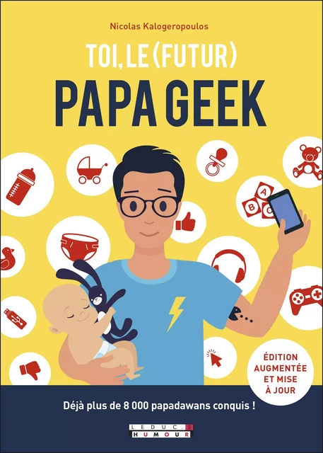 Toi, le (futur) papa geek - Nicolas Kalogeropoulos - LEDUC HUMOUR