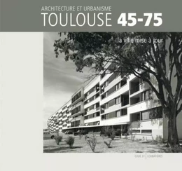 Toulouse 45-75 - Architecture et urbanisme