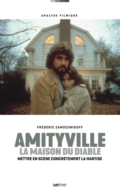 Amityville, la maison du diable : mettre en scène concrètement la hantise - Frédéric Zamochnikoff - LETTMOTIF