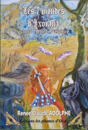 Les 7 mondes d'Ixorana - Tome2 - Le miroir d'Aspégia