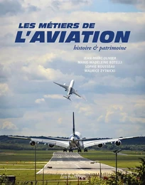 Les métiers de l'aviation, histoire et patrimoine