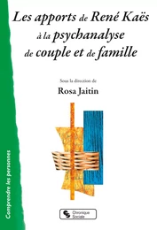 Les apports de René Kaës à la psychanalyse de couple et de famille