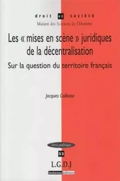 les mises en scène juridiques de la décentralisation