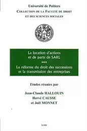 LA LOCATION DE PARTS SOCIALES ET ACTIONS, LA RÉFORME DU DROIT DES SUCCESSIONS ET