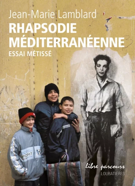 Rhapsodie méditerranéenne - Jean-Marie Lamblard - LOUBATIERES