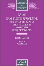 la loi dans l'union européenne. contribution à la définition des actes législati