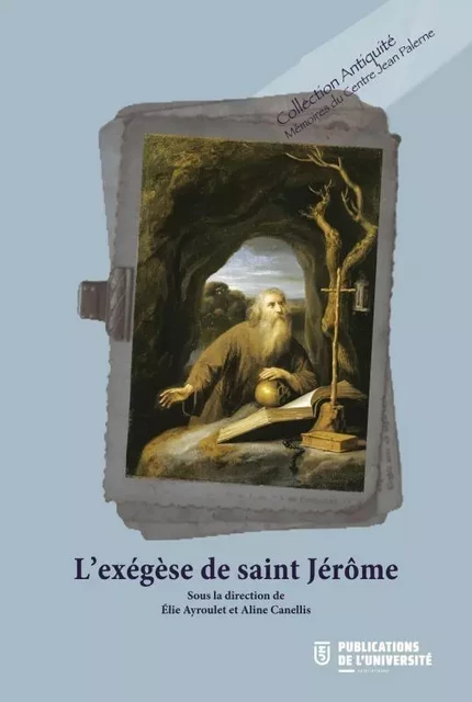 L'exégèse de saint jérôme - Ayroulet Elie, Aline Canellis - PU SAINT ETIENN