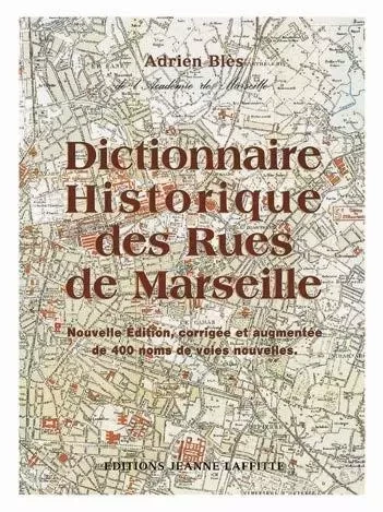 dictionnaire historique des rues de Marseille - Adrien Blès - JEANNE LAFFITTE