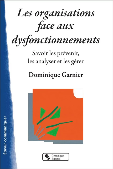 Les organisations face aux dysfonctionnements - Dominique Garnier - CHRONIQUE SOCIA