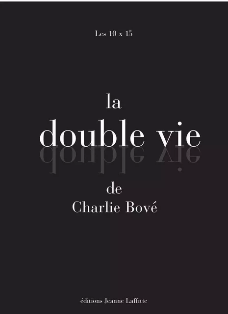 La double vie - Charlie Bové - JEANNE LAFFITTE