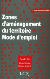 ZONES D'AMÉNAGEMENT DU TERRITOIRE. MODE D'EMPLOI