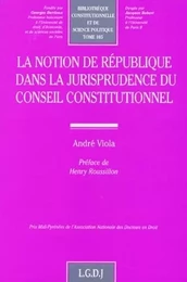 la notion de république dans la jurisprudence du conseil constitutionnel