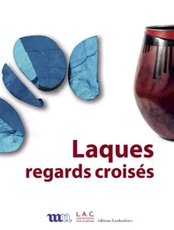 Laques, regards croisés