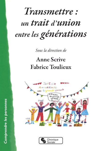 Transmettre : un trait d'union entre les générations - Anne Scrive, Fabrice Toulieux - CHRONIQUE SOCIA